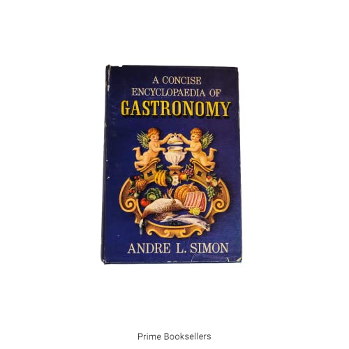 9781131270210: A Concise Encyclopedia of Gastronomy , Complete and Unabridged