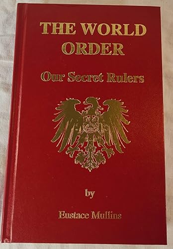 9781131324654: The World Order: Our Secret Rulers