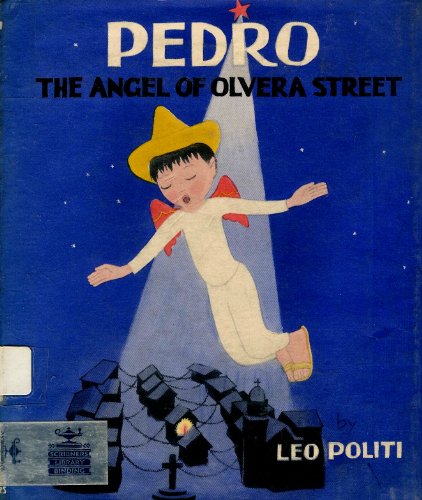 Beispielbild fr Pedro the Angel of Olvera Street zum Verkauf von Irish Booksellers