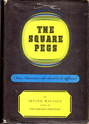 9781131483535: The square pegs: Some Americans who dared to be different