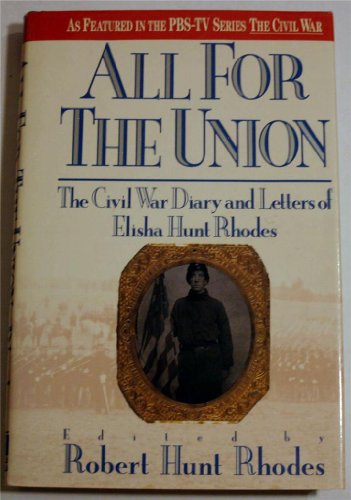 9781131752235: All for the Union; The Civli War Diary and Letters of Elisha Hunt Rhodes