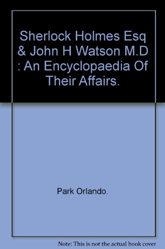 9781131983448: Sherlock Holmes Esq & John H Watson M.D : An Encyclopaedia Of Their Affairs.