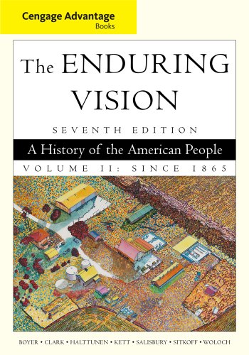 Bundle: Cengage Advantage Books: The Enduring Vision, Volume II, 7th + History CourseMate with eBook, InfoTrac College Edition, and Wadsworth American ... Center 2-Semester Printed Access Card (9781133023609) by Boyer, Paul S.; Clark, Clifford E.; Halttunen, Karen; Kett, Joseph F.; Salisbury, Neal