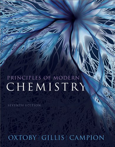Bundle: Principles of Modern Chemistry, 7th + OWL eBook with Student Solutions Manual (24 months) Printed Access Card (9781133024620) by Oxtoby, David W.; Gillis, H. Pat; Campion, Alan