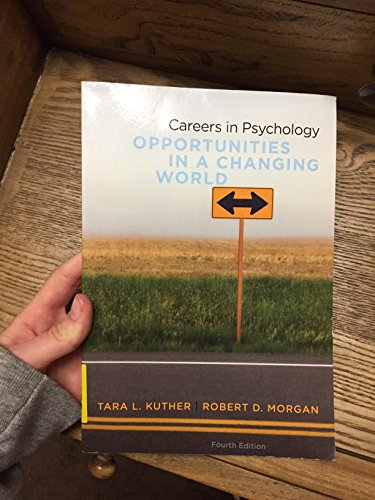 Careers in Psychology: Opportunities in a Changing World (9781133049678) by Kuther, Tara L.; Morgan, Robert D.