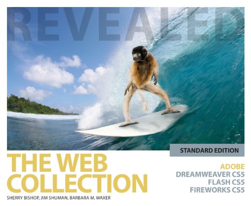 Bundle: The Web Collection Revealed Standard Edition: Adobe Dreamweaver CS5, Flash CS5 and Fireworks CS5 + Media Arts & Design CourseMate with eBook Printed Access Card (9781133072218) by Bishop, Sherry; Shuman, James; Waxer, Barbara M.