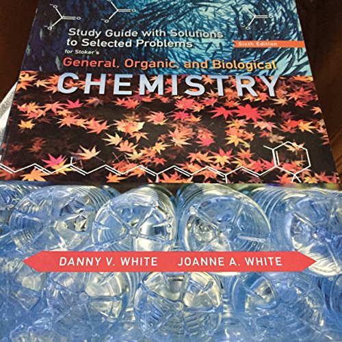 Imagen de archivo de Study Guide with Solutions to Selected Problems for Stoker's General, Organic, and Biological Chemistry, 6th Edition a la venta por SecondSale