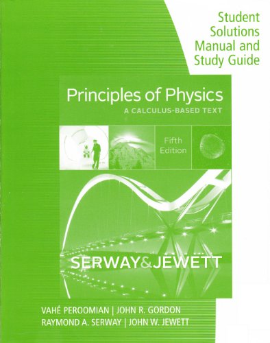 Stock image for Principles of Physics: Student Solutions Manual and Study Guide; A Calculus-Based Text [Jan 24, 2012] Gordon and Serway, Raymond A for sale by GoldenWavesOfBooks