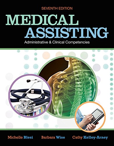 Medical Assisting: Administrative & Clinical Competencies (9781133158981) by Blesi, Michelle; Wise Hor, Barbara; Kelley-Arney, Cathy
