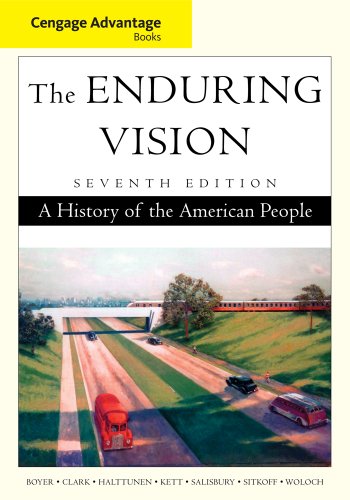 Bundle: Cengage Advantage Books: The Enduring Vision, 7th + History CourseMate with eBook, InfoTrac College Edition, and Wadsworth American History Resource Center 2-Semester Printed Access Car (9781133226161) by Boyer, Paul S.; Clark, Clifford E.; Halttunen, Karen; Kett, Joseph F.; Salisbury, Neal