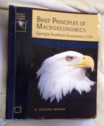 Imagen de archivo de Brief Principles of Macroeconomics (Georgia Southern Economics 2105, Fourth Custon Edition) a la venta por ThriftBooks-Dallas