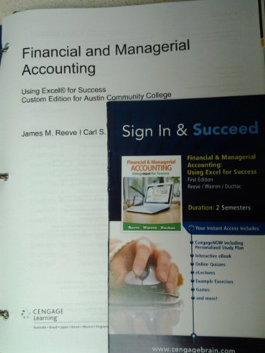 Financial and Managerial Accounting Using Excel for Success (Looseleaf) (Custom Edition for Austin Community College) (9781133234401) by James M. Reeve; Carl S. Warren; Jonathan E. Duchac