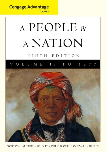 Bundle: Cengage Advantage Books: A People and a Nation: A History of the United States, Volume I, 9th + History CourseMate with eBook Printed Access Card (9781133262503) by Norton, Mary Beth; Sheriff, Carol; Blight, David W.; Chudacoff, Howard