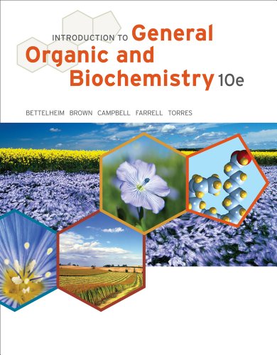 Bundle: Introduction to General, Organic and Biochemistry, 10th + Student Solutions Manual (9781133269236) by Bettelheim, Frederick A.; Brown, William H.; Campbell, Mary K.; Farrell, Shawn O.; Torres, Omar