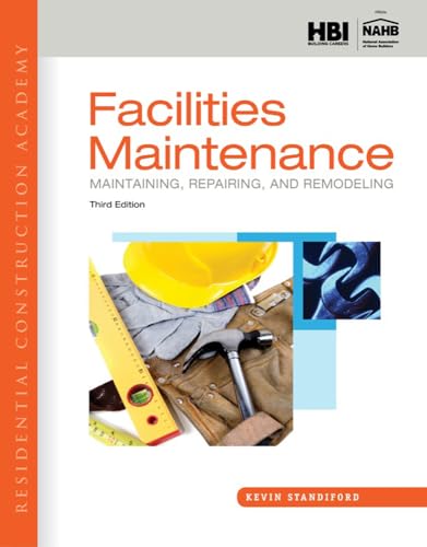 Residential Construction Academy: Facilities Maintenance: Maintaining, Repairing, and Remodeling (9781133282433) by Standiford, Kevin