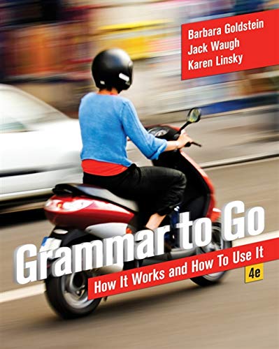 Grammar to Go: How It Works and How To Use It (9781133307365) by Goldstein, Barbara; Waugh, Jack; Linsky, Karen