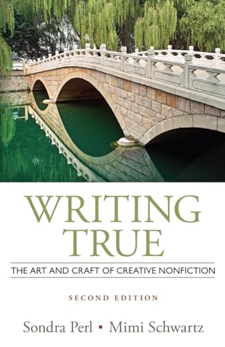 Beispielbild fr Writing True: The Art and Craft of Creative Nonfiction zum Verkauf von BooksRun