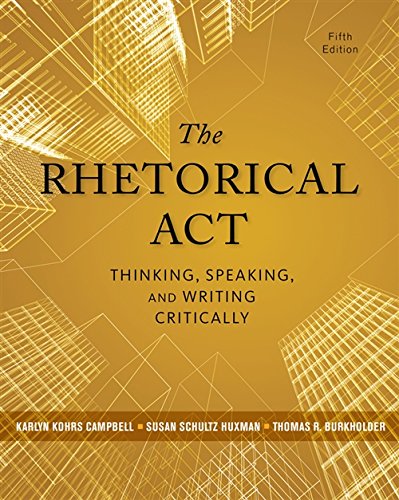 Imagen de archivo de The Rhetorical Act: Thinking, Speaking, and Writing Critically a la venta por Books Unplugged