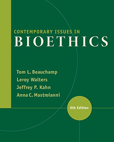 Contemporary Issues in Bioethics (9781133315544) by Beauchamp, Tom L.; Walters, LeRoy; Kahn, Jeffrey P.; Mastroianni, Anna C.