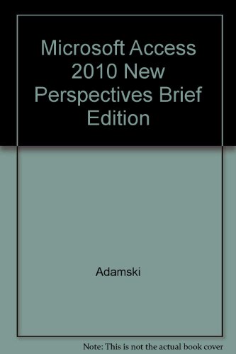 Microsoft Access 2010 New Perspectives Brief Edition (9781133349303) by Adamski