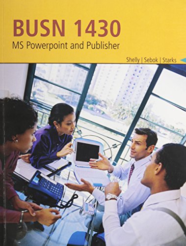 BUSN 1430: MS PowerPoint and Publisher (9781133357384) by Shelly, Gary B; Sebok, Susan L; Starks, Joy L