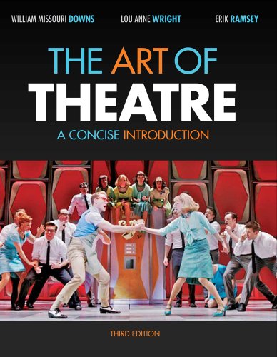 Bundle: The Art of Theatre: A Concise Introduction, 3rd + Theatre CourseMate with eBook Access Code (9781133394648) by Downs, William Missouri; Wright; Ramsey, Erik