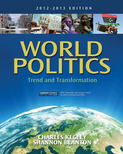 Bundle: World Politics: Trend and Transformation, 2012 - 2013 Edition, 14th + Political Science CourseMate with eBook Printed Access Card (9781133397021) by Kegley, Charles W.; Blanton, Shannon L.