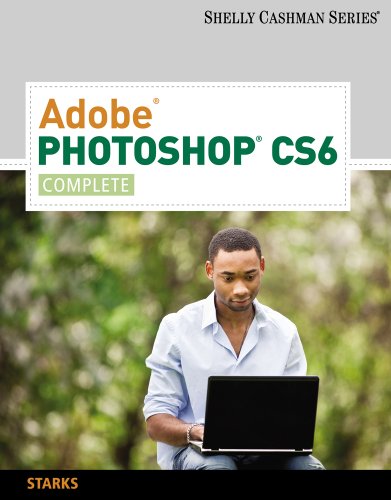9781133525905: Adobe Photoshop CS6: Complete (Adobe CS6 by Course Technology)