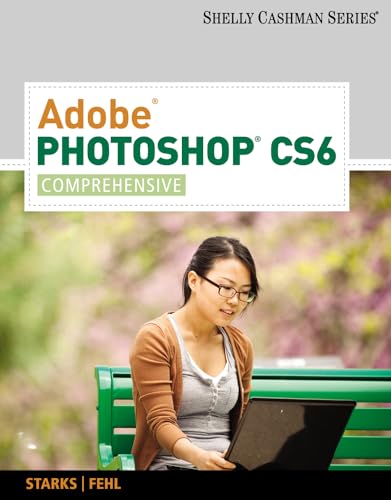 9781133525929: Adobe Photoshop CS6: Comprehensive (Adobe Cs6 by Course Technology)