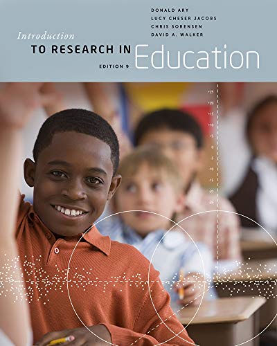 Introduction to Research in Education (9781133596745) by Ary, Donald; Jacobs, Lucy Cheser; Sorensen Irvine, Christine K.; Walker, David