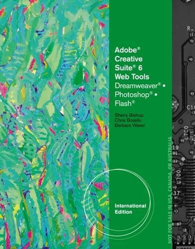 Stock image for Adobe CS6 Web Tools: Dreamweaver, Photoshop, and Flash Illustrated, International Edition for sale by Buchpark