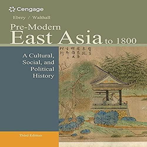 Stock image for Pre-Modern East Asia: A Cultural, Social, and Political History, Volume I: To 1800 for sale by BooksRun