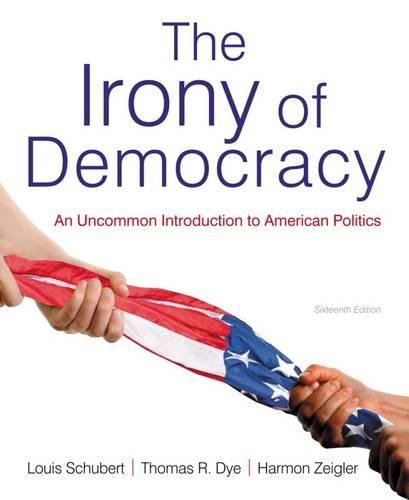 Beispielbild fr The Irony of Democracy : An Uncommon Introduction to American Politics zum Verkauf von Better World Books