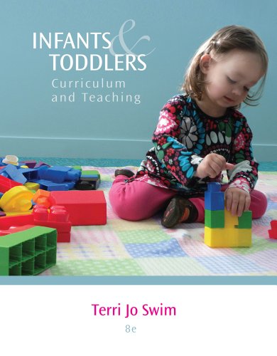 Stock image for Infants and Toddlers : Curriculum and Teaching for sale by Better World Books