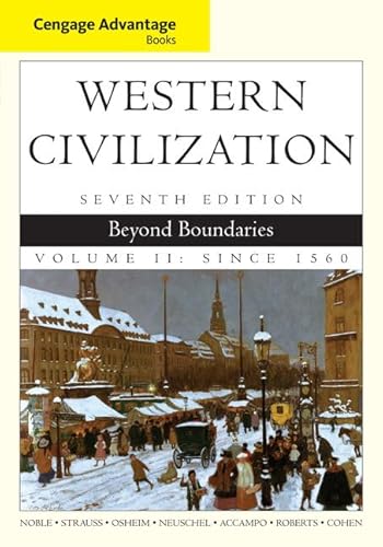 Cengage Advantage Books: Western Civilization: Beyond Boundaries, Volume II (9781133610151) by Noble, Thomas F. X.; Strauss, Barry; Osheim, Duane; Neuschel, Kristen; Accampo, Elinor