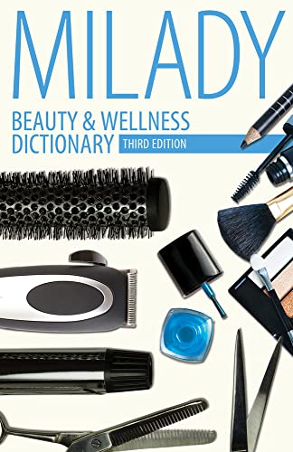 Beauty & Wellness Dictionary: for Cosmetologists, Barbers, Estheticians and Nail Technicians (9781133686989) by Milady