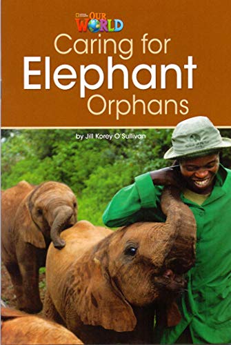 Stock image for Our World Readers: Caring for Elephant Orphans: American English for sale by More Than Words