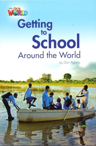 Stock image for Our World Readers: Getting to School Around the World for sale by Blackwell's