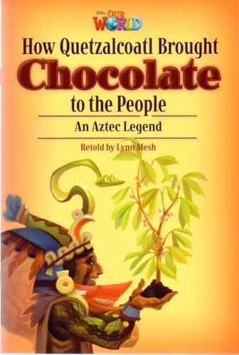 Beispielbild fr Our World Readers: How Quetzalcoatl Brought Chocolate to the People zum Verkauf von Blackwell's