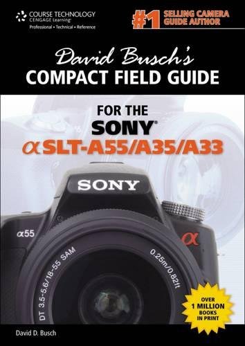 Stock image for David Busch's Compact Field Guide for the Sony Alpha SLT-A55/A35/A33 for sale by Blackwell's