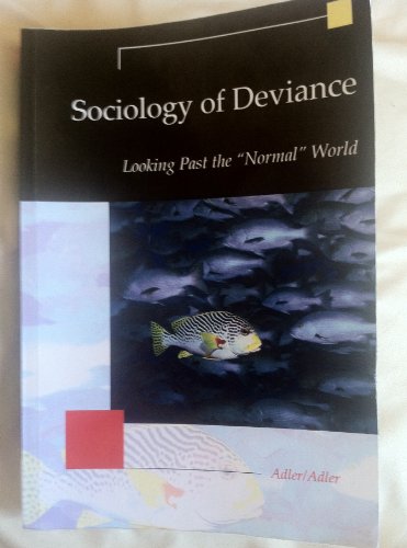 9781133837671: Sociology of Deviance; Constructions of Deviance: Social Power, Context, and Interaction by Peter Adler Patricia A. Adler (2012-08-02)
