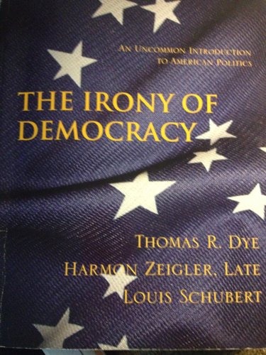 The Irony of Democracy (9781133888277) by Thomas R. Dye; Harmon Zeigler; Late Louis Schubert