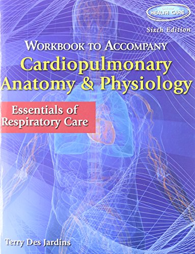Imagen de archivo de Bundle: Cardiopulmonary Anatomy & Physiology: Essentials of Respiratory Care, 6th + Workbook a la venta por HPB-Red