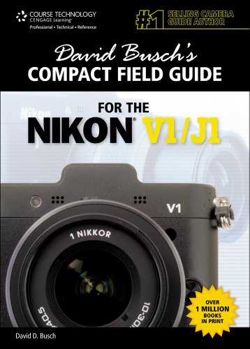 David Busch's Compact Field Guide for the Nikon V1/J1 (David Busch's Digital Photography Guides) (9781133938392) by Busch, David D.