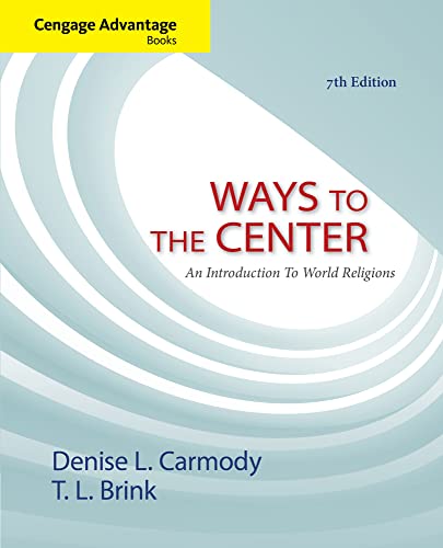 Cengage Advantage Books: Ways to the Center: An Introduction to World Religions (9781133942252) by Carmody, Denise L.; Brink, T. L.