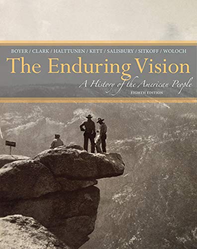 The Enduring Vision: A History of the American People (9781133944522) by Boyer, Paul S.; Clark, Clifford E.; Halttunen, Karen; Kett, Joseph F.; Salisbury, Neal