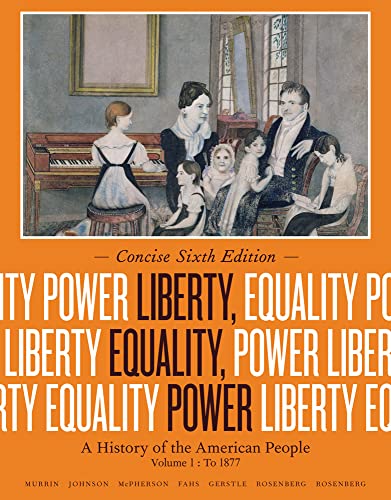 Beispielbild fr Liberty, Equality, Power Vol. 1 : A History of the American People, Volume I: to 1877, Concise Edition zum Verkauf von Better World Books