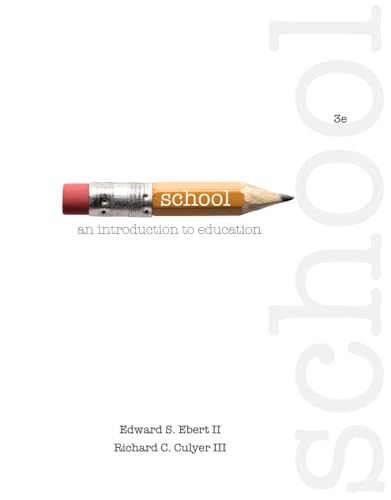 Stock image for Cengage Advantage Books: School: An Introduction to Education [Loose Leaf] Ebert, Edward S. and Culyer, Richard C. for sale by Bookseller909