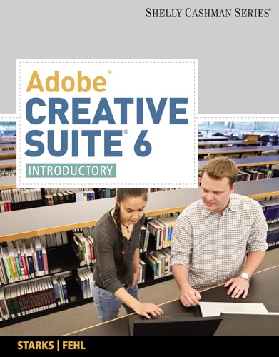 9781133961819: Adobe Creative Suite 6 : Introductory (Shelly Cashman)