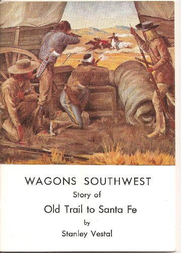 Beispielbild fr Wagons Southwest Story of Old Trail to Santa Fe zum Verkauf von Wonder Book